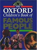 The Oxford Children's Book of Famous People: New American Edition