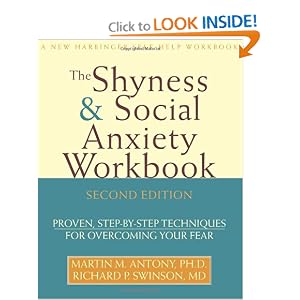 The Shyness & Social Anxiety Workbook: Proven, Step-by-Step Techniques for Overcoming Your Fear