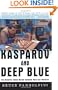 Kasparov and Deep Blue: The Historic Chess Match Between Man and Machine