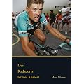 Des Radsports letzter Kaiser?