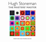 Hugh Stoneman : the masters' master