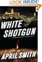 White Shotgun: An FBI Special Agent Ana Grey Novel