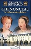 Chenonceau : Le ch�teau des plaisirs