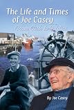 Life and Times of Joe Casey: From Fish to Politics