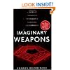 Imaginary Weapons: A Journey Through the Pentagon's Scientific Underworld