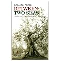 BETWEEN TWO SEAS