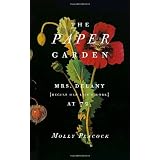 The Paper Garden: Mrs. Delany Begins Her Life's Work at 72by Molly Peacock