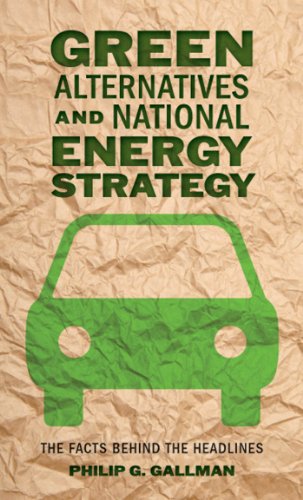 Green Alternatives and National Energy Strategy: The Facts behind the Headlines