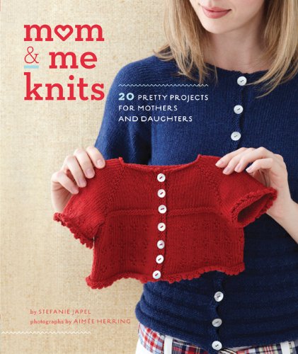 mom  me knits 20 pretty projects for mothers and daughters