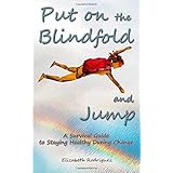 put on the blindfold and jump a survival guide to staying healthy during change