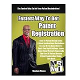 Fastest Way To Get Patent Registration: Learn More About Patents Especially The Cost Of Patent During Patent Application Using This Book
