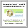 BMV Quantum Subliminal CD Set - 10 SUBLIMINAL CDs - Self Help /Self Improvement Package with Brainwave Entrainment Technology & NLP - (10 CDs) Accelerated Learning Genius, Success Prosperity, Creativity, Focus & Concentration, Peak Health, Positive Thinking, Self Confidence/Esteem, Weight Loss, Stress Relief/Reduction, Language Skills