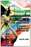 Rainbows for goalposts : a journey to the heart of the World Cup