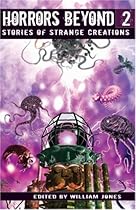 Horrors Beyond 2: Stories of Strange Creations