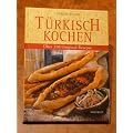 T�rkisch Kochen - �ber 200 Orginal - Rezepte
