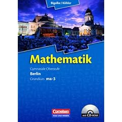 Bigalke/K�hler: Mathematik Sekundarstufe II - Berlin - Neubearbeitung: Grundkurs ma-3 - Qualifikationsphase - Sch�lerbuch mit CD-ROM