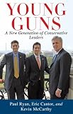Young Guns: A New Generation of Conservative Leaders