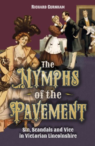 Nymphs of the Pavement: Sin, Scandals and Vice in Victorian Lincolnshire