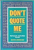 Don't quote me : what people said - and then wished they hadn't