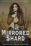 The Mirrored Shard: The Iron Codex Book Three by Caitlin Kittredge