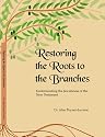 Restoring the Roots to the Branches: Understanding the Jewishness of the New Testament