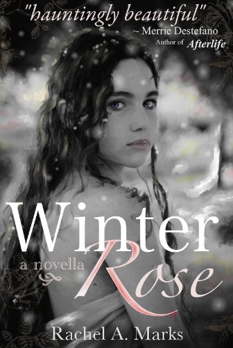 Winter Rose by Rachel A. Marks