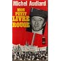 Michel Audiard. Mon petit livre rouge : . Textes r&hellip de Michel Audiard