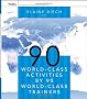 90 World-class Activities by 90 World-class Trainers