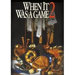 When It Was a Game 2