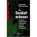 Die Dunkelm�nner: Mythen, L�gen und Legenden um die Kirchengeschichte