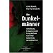 Die Dunkelm�nner: Mythen, L�gen und Legenden um die Kirchengeschichte