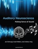 Auditory Neuroscience: Making Sense of Sound