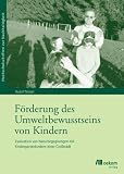 F&ouml;rderung des Umweltbewusstseins von Kindern: Evaluation von Naturbegegnungen mit Kindergartenkindern einer Gro&szlig;stadt - Rudolf N&uuml;tzel
