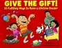 Give the Gift! 10 Fulfilling Ways to Raise a Lifetime Reader