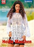 Sabrina - Hei&szlig;e Maschen: Tops, Bikinis, Tuniken & Co - stricken und h&auml;keln - Janne Graf