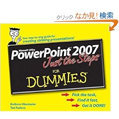 【クリックでお店のこの商品のページへ】PowerPoint 2007 Just the Steps For Dummies: Barbara Obermeier, Ted Padova: 洋書