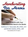 Handwriting for Heroes: Learn to Write with Your Non-Dominant Hand in Six Weeks