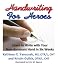 Handwriting for Heroes: Learn to Write with Your Non-Dominant Hand in Six Weeks