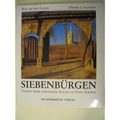 Siebenb�rgen. Tausend Jahre europ�ische Kultur im Osten Europas