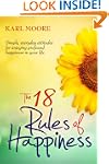 The 18 Rules of Happiness: How to Be...
