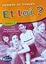 Et toi ? : M�thode de fran�ais Niveau 2