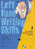 Left Hand Writing Skills: Book 3: Successful Smudge-free Writing (bk. 3)