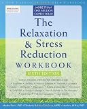The Relaxation and Stress Reduction Workbook (New Harbinger Self-Help Workbook)