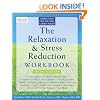 Relaxation and Stress Reduction Workbook (New Harbinger Self-Help Workbook)