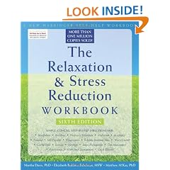 The Relaxation and Stress Reduction Workbook: Sixth Edition