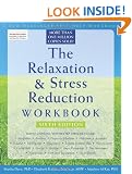 The Relaxation and Stress Reduction Workbook: Sixth Edition
