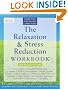 The Relaxation and Stress Reduction Workbook: Sixth Edition