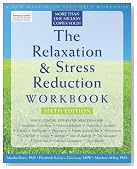 The Relaxation and Stress Reduction Workbook (New Harbinger Self-Help Workbook)