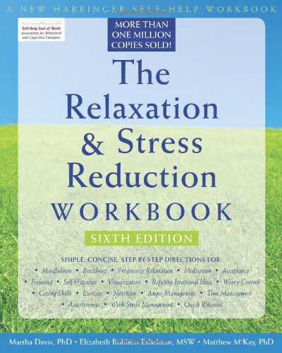 The Relaxation and Stress Reduction Workbook (New Harbinger Self-Help Workbook) Book Image