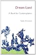 Dream Land: A Book For Contemplation